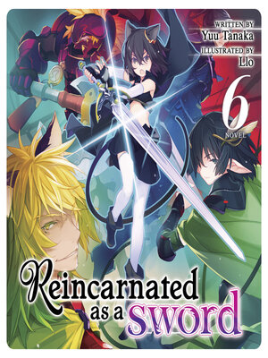 cover image of Reincarnated as a Sword, Volume 6